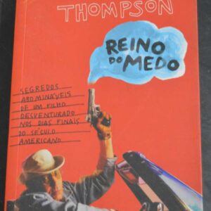 Reino Do Medo - Hunter S. Thompson